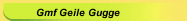 Gmf Geile Gugge